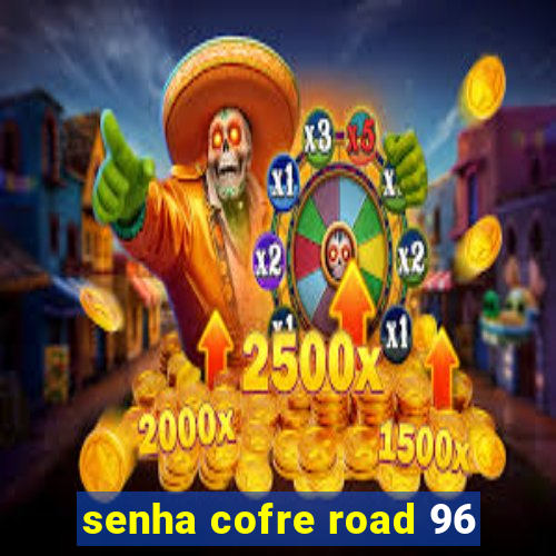 senha cofre road 96